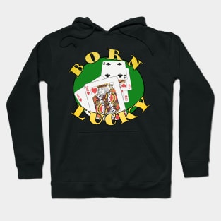 Born Lucky Hoodie